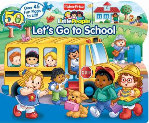 Fisher-Price Little People Let's Go to School 0794418775 Book Cover