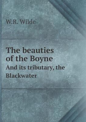 The beauties of the Boyne And its tributary, th... 5518796374 Book Cover