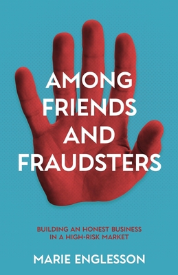 Among Friends and Fraudsters: Building an Hones... 1636766048 Book Cover