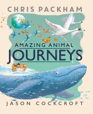 Amazing Animal Journeys 1405277459 Book Cover