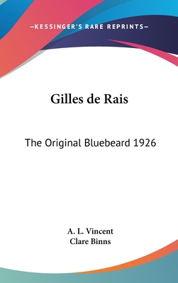 Gilles de Rais: The Original Bluebeard 1926 1432606921 Book Cover