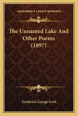 The Unnamed Lake And Other Poems (1897) 1164146661 Book Cover