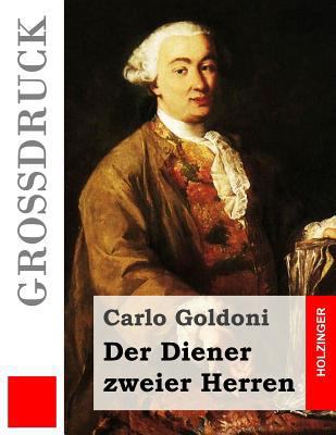 Der Diener zweier Herren (Großdruck): (Il servi... [German] 1490521054 Book Cover