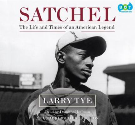 Satchel: The Life and Times of an American Legend 1415964688 Book Cover