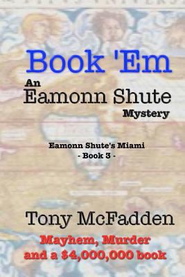 Book 'Em - An Eamonn Shute Mystery 1985873583 Book Cover