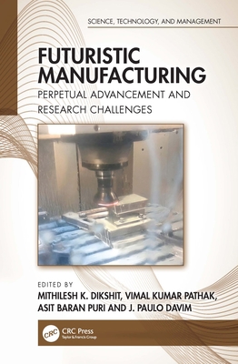 Futuristic Manufacturing: Perpetual Advancement... 1032217790 Book Cover