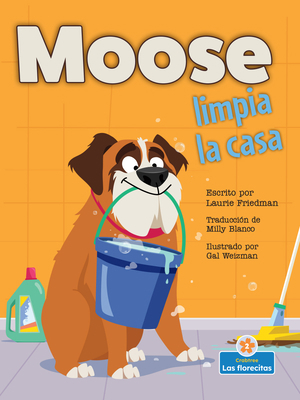 Moose Limpia La Casa (Moose Cleans House) [Spanish] 1039610692 Book Cover