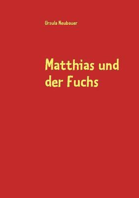 Matthias und der Fuchs [German] 3839188059 Book Cover