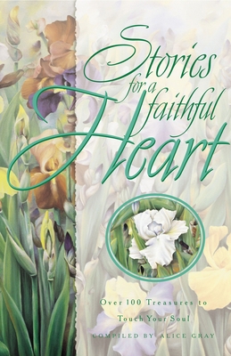 Stories for a Faithful Heart: Over 100 Treasure... 160142003X Book Cover