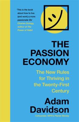 The Passion Economy: The New Rules for Thriving... 147368367X Book Cover