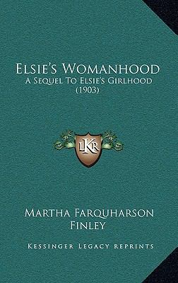 Elsie's Womanhood: A Sequel to Elsie's Girlhood... 116477882X Book Cover