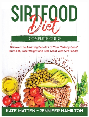 Sirtfood Diet: Discover the Amazing Benefits of... 1914346947 Book Cover