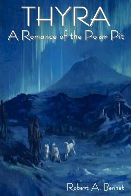Thyra: A Romance of the Polar Pit 1604446129 Book Cover