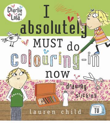 I Absolutely Must Do Colouring-In Now or Drawin... 0141501073 Book Cover