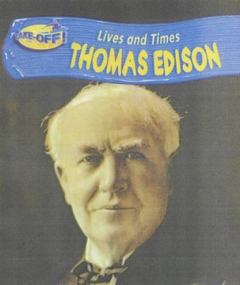 Take-off! Lives and Times: Thomas Edison (Take ... 0431134510 Book Cover