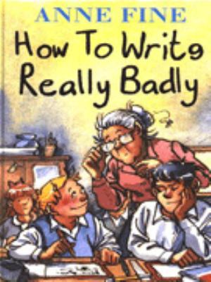 How to Write Really Badly 0416192548 Book Cover
