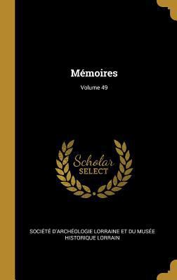 Mémoires; Volume 49 [French] 0274844559 Book Cover