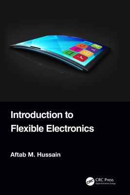 Introduction to Flexible Electronics 0367439662 Book Cover
