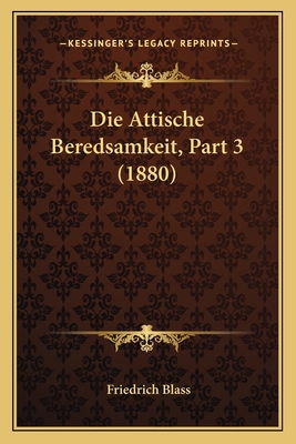 Die Attische Beredsamkeit, Part 3 (1880) [German] 1168459591 Book Cover