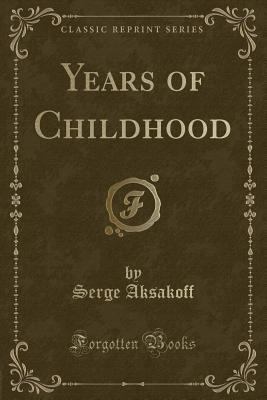 Years of Childhood (Classic Reprint) 1331498112 Book Cover