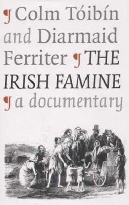 The Irish famine: A documentary 1861972490 Book Cover