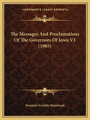 The Messages And Proclamations Of The Governors... 1165614073 Book Cover