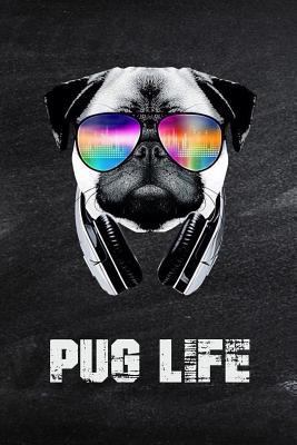 Pug Life : Awesome Dog Owner Bullet Journal Dot Grid Notebook