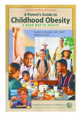 A Parent's Guide to Childhood Obesity: A Road M... 1581101988 Book Cover
