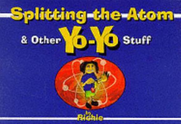 Splitting the Atom: And Other Yo-yo Stuff 1898591164 Book Cover