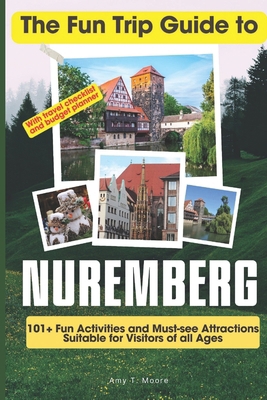 The Fun Trip Guide To Nuremberg: 101+ Fun Activ... B0CP4DD58B Book Cover