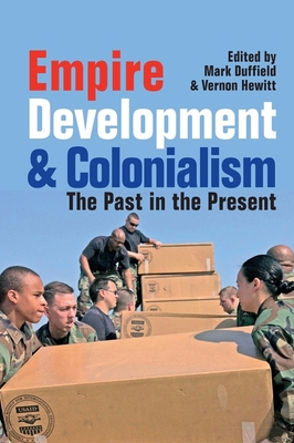 Empire, Development and Colonialism: The Past i... 1847010776 Book Cover