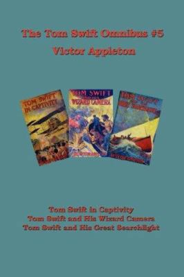 Tom Swift Omnibus #5: Tom Swift in Captivity, T... 1604591056 Book Cover