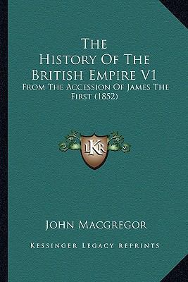 The History Of The British Empire V1: From The ... 116724477X Book Cover