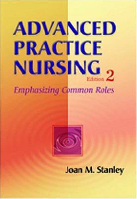Advanced Practice Nursing: Emphasizing Common R... 080361229X Book Cover
