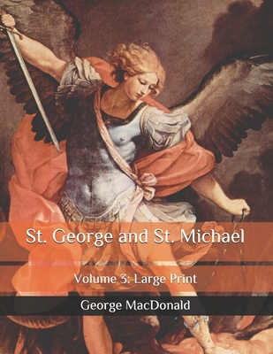 St. George and St. Michael: Volume 3: Large Print B08NF1NMN5 Book Cover
