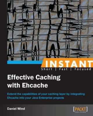 Instant Effective Caching with Ehcache 1782160388 Book Cover