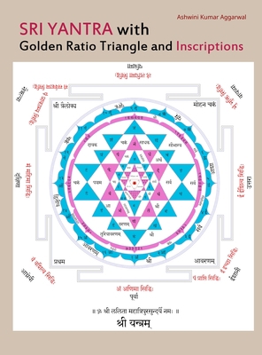 Sri Yantra with Golden Ratio Triangle and Inscr... 9395766557 Book Cover