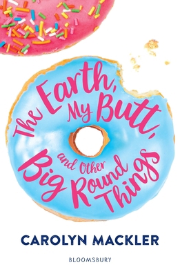 The Earth, My Butt, and Other Big Round Things 1408897059 Book Cover