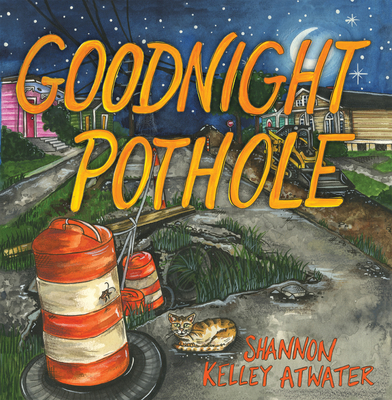Goodnight Pothole 1455627372 Book Cover
