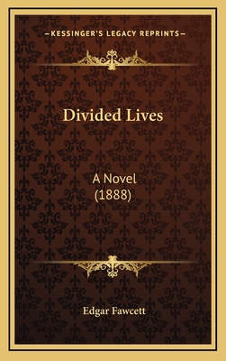 Divided Lives: A Novel (1888) 1164293583 Book Cover
