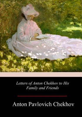 Letters of Anton Chekhov to His Family and Friends 197843751X Book Cover