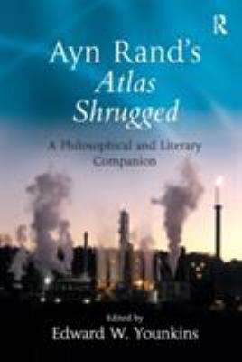 Ayn Rand's Atlas Shrugged: A Philosophical and ... 0754655490 Book Cover