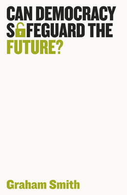 Can Democracy Safeguard the Future? 1509539247 Book Cover