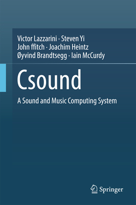 Csound: A Sound and Music Computing System 3319453688 Book Cover