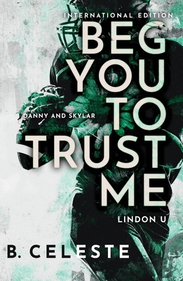 Beg You to Trust Me (Lindon U) 1728284198 Book Cover