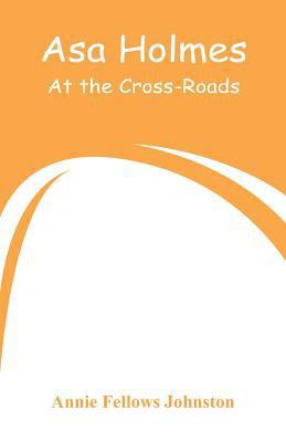 Asa Holmes: At the Cross-Roads 9353292719 Book Cover