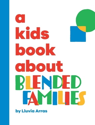 A Kids Book About Blended Families 1958825093 Book Cover