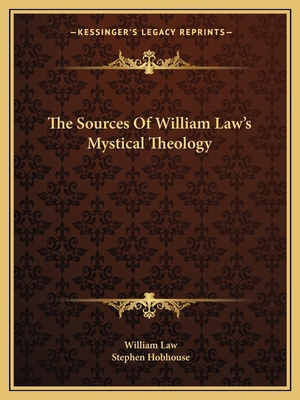 The Sources Of William Law's Mystical Theology 116281778X Book Cover