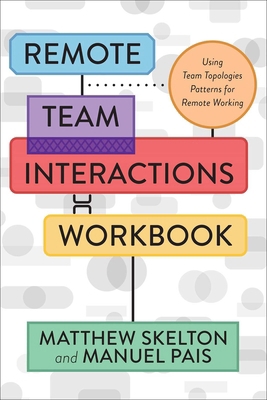 Remote Team Interactions Workbook: Using Team T... 1950508617 Book Cover