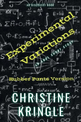 Experimental Variations (rubber pants version):... B0DTV73FJY Book Cover